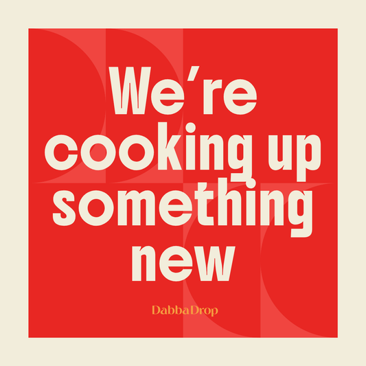 We're cooking up something *NEW*