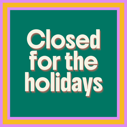 Closed for the Holidays